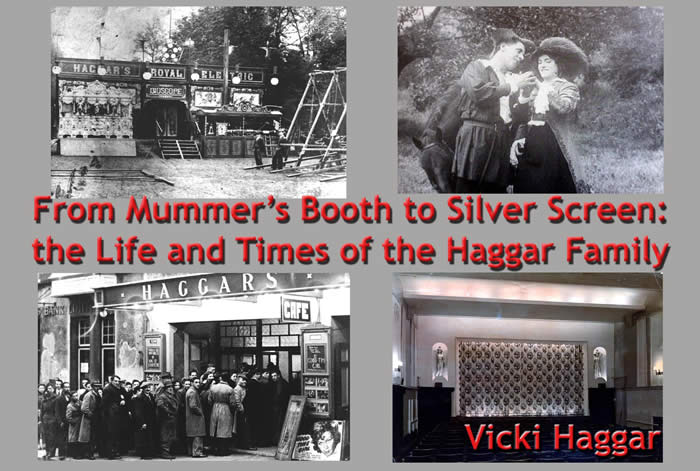 From Mummer's Booth to Silver Screen: the Life and Times of the Haggar Family